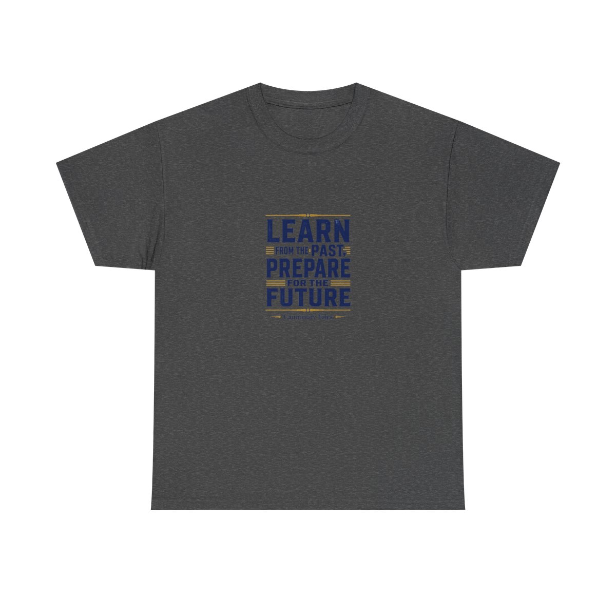Cautionary Tales "Learn from the Past, Prepare for the Future" Unisex Tee - alternate angle 4, merchandise