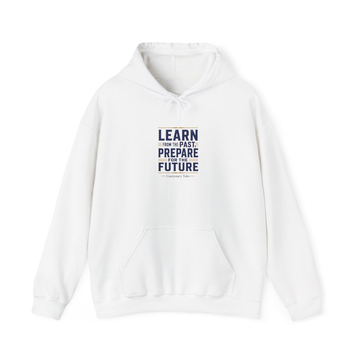 Cautionary Tales "Learn from the Past, Prepare for the Future" Hoodie - alternate angle 3, merchandise