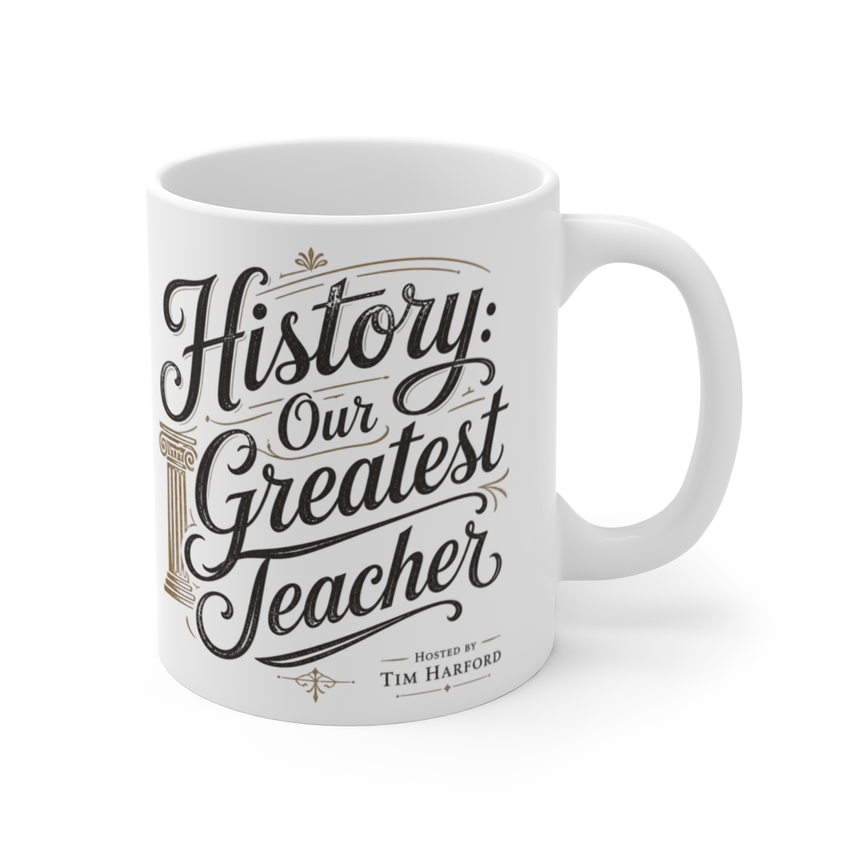 Cautionary Tales "History: Our Greatest Teacher" White Mug — official Cautionary Tales Mugs & Drinkware