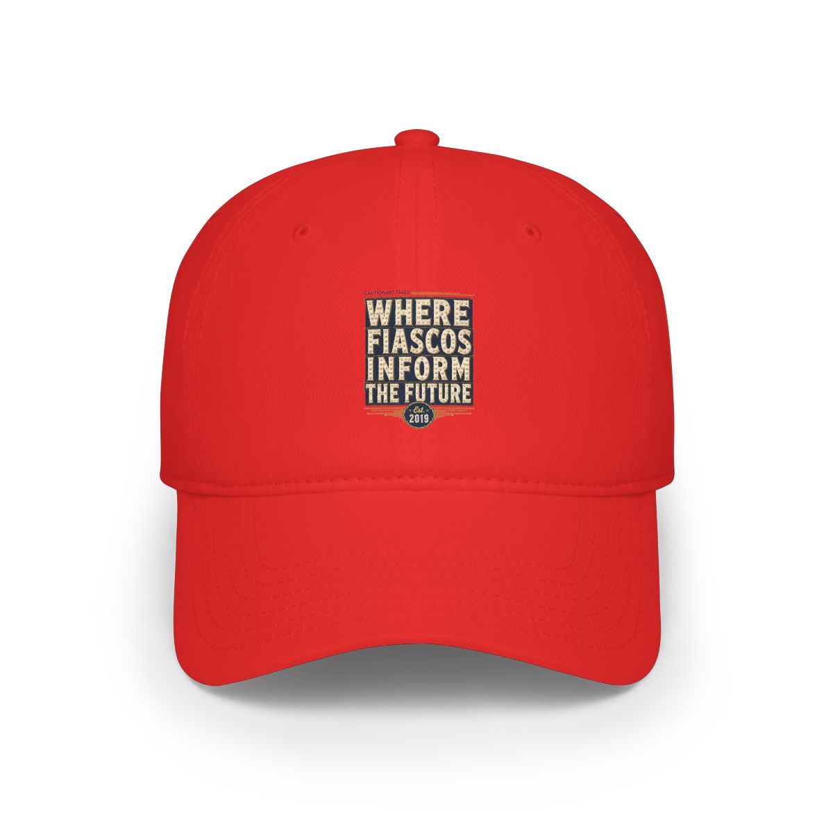 Cautionary Tales "Where Fiascos Inform the Future" Hat - Official Hats & Caps merchandise