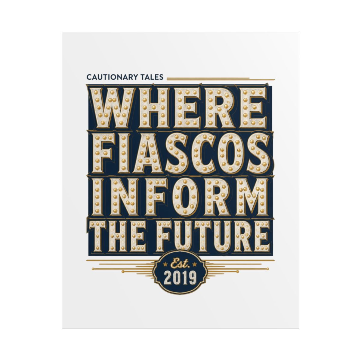 Cautionary Tales "Where Fiascos Inform the Future" Poster