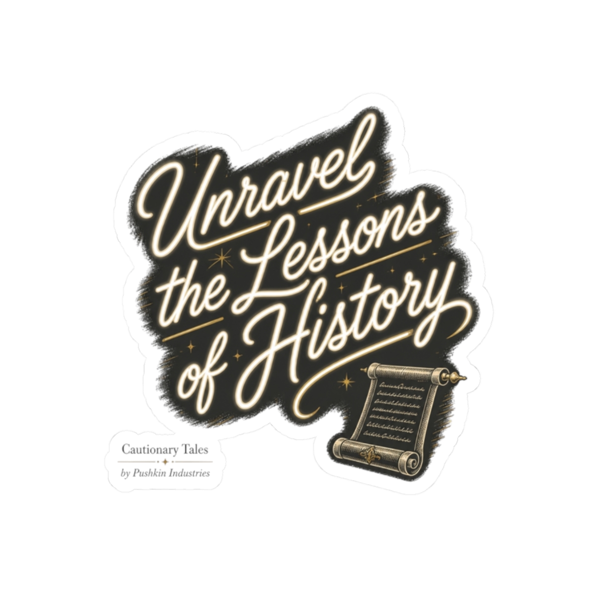 Cautionary Tales "Unravel the Lessons of History" Sticker - alternate angle 1, merchandise